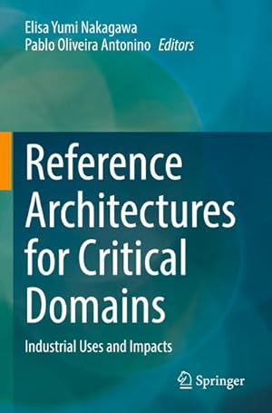 Seller image for Reference Architectures for Critical Domains : Industrial Uses and Impacts for sale by AHA-BUCH GmbH
