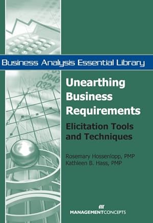 Imagen del vendedor de Unearthing Business Requirements : Elicitation Tools and Techniques a la venta por GreatBookPrices