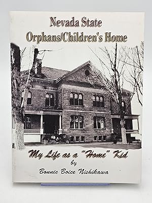 Nevada State Orphans Home: My Life as a "Home" Kid.