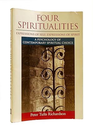 Seller image for FOUR SPIRITUALITIES: Expressions of Self, Expressions of Spirit: Expressions of Self, Expressions of Spirit - a Psychology of Contemporary Spiritual Choice for sale by Rare Book Cellar