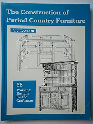 Seller image for THE CONSTRUCTION OF PERIOD COUNTRY FURNITURE for sale by GfB, the Colchester Bookshop