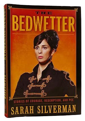 Imagen del vendedor de THE BEDWETTER: STORIES OF COURAGE, REDEMPTION, AND PEE a la venta por Rare Book Cellar