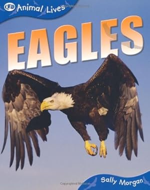 Bild des Verkufers fr Animal Lives: Eagles (QED Animal Lives S.) zum Verkauf von WeBuyBooks