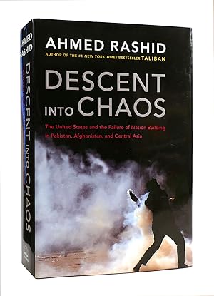 Seller image for DESCENT INTO CHAOS How the War Against Islamic Extremism is Being Lost in Pakistan, Afghanistan and Central Asia Limited Special Collection for sale by Rare Book Cellar