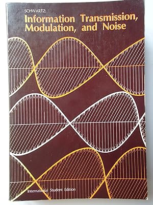 Seller image for INFORMATION TRANSMISSION, MODULATION, AND NOISE. A Unified Approach to Communication Systems for sale by GfB, the Colchester Bookshop