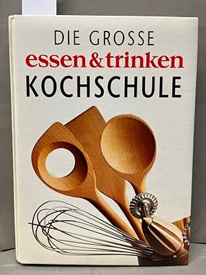 Bild des Verkufers fr Die grosse essen & trinken Kochschule zum Verkauf von Kepler-Buchversand Huong Bach