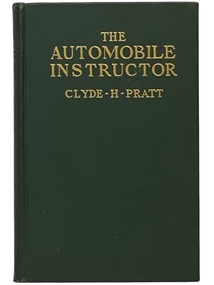 Imagen del vendedor de Pratt's Automobile Instructor: The Standard Authority on the Construction, Operation, Care and Repair of the Gasoline Motor Car. A Home-Study Course and Reference Work for Amateur and Expert (New and Revised Edition) a la venta por Yesterday's Muse, ABAA, ILAB, IOBA