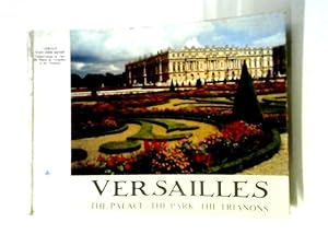 Bild des Verkufers fr Versailles: The Palace, The Park, The Trianon zum Verkauf von World of Rare Books