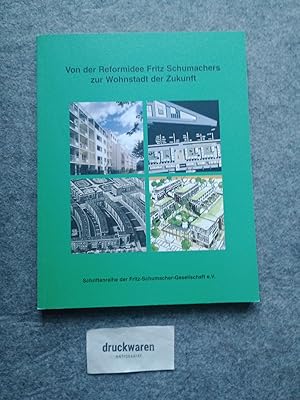 Seller image for Von der Reformidee Fritz Schumachers zur Wohnstadt der Zukunft. Fritz-Schumacher-Kolloquium 2000: Dokumentation der Beitrge und Ergebnisse des . des Vereins Fritz-Schumacher-Kolloquium 2000. for sale by Druckwaren Antiquariat