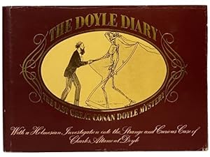 Imagen del vendedor de The Doyle Diary: The Last Great Conan Doyle Mystery, with a Holmesian Investigation into the Strange and Curious Case of Charles Altamont Doyle a la venta por Yesterday's Muse, ABAA, ILAB, IOBA