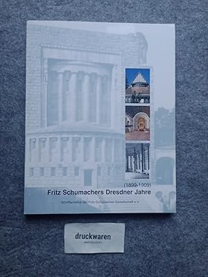 Fritz Schumachers Dresdner Jahre : (1899 - 1909). Fritz-Schumacher-Kolloquium 2001.Schriftenreihe...