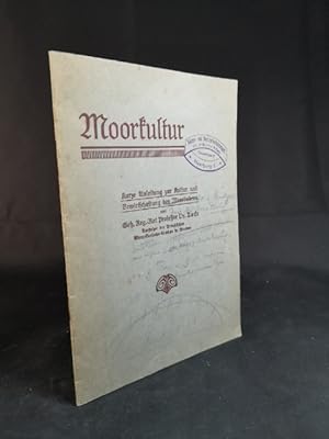Bild des Verkufers fr Moorkultur: Kurze Anleitung zur Kultur und Bewirtschaftung des Moorbodens. zum Verkauf von ANTIQUARIAT Franke BRUDDENBOOKS