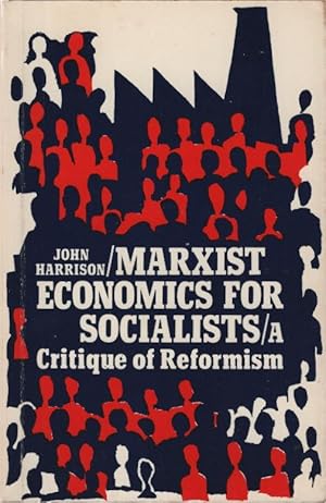 Bild des Verkufers fr Marxist economics for socialists : a critique of reformism. zum Verkauf von Schrmann und Kiewning GbR