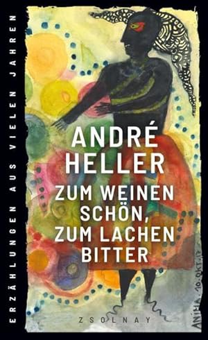 Seller image for Zum Weinen sch n, zum Lachen bitter: Erzählungen aus vielen Jahren : Erzählungen aus vielen Jahren for sale by AHA-BUCH