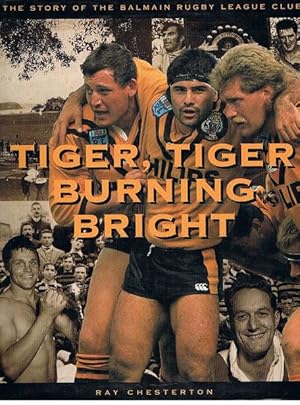 Immagine del venditore per Tiger, Tiger Burning Bright: The Story of the Balmain League Club venduto da Fine Print Books (ABA)