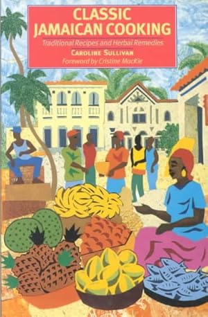 Immagine del venditore per Classic Jamaican Cooking : Traditional Recipes and Herbal Remedies venduto da GreatBookPrices