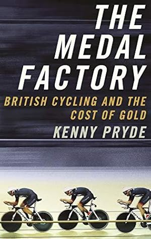Seller image for The Medal Factory: British Cycling and the Cost of Gold for sale by WeBuyBooks