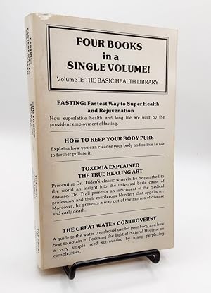 Immagine del venditore per Four Books in a Single Volume! Volume II: The Basic Health Library: Fasting: Fastest Way to Super Health and Rejuvenation; How to Keep Your Body Pure; Toxemia Explained & The True Healing Art; The Great Water Controversy venduto da Book Happy Booksellers