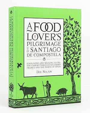 Seller image for A Food Lover's Pilgrimage to Santiago de Compostela. [Food, Wine and Walking along the Camino through Southern France and the North of Spain (cover subtitle)] for sale by Michael Treloar Booksellers ANZAAB/ILAB