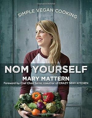 Imagen del vendedor de Nom Yourself: Simple Vegan Cooking a la venta por WeBuyBooks
