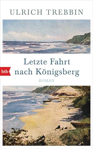 Bild des Verkufers fr Letzte Fahrt nach Knigsberg: Roman zum Verkauf von Gerald Wollermann