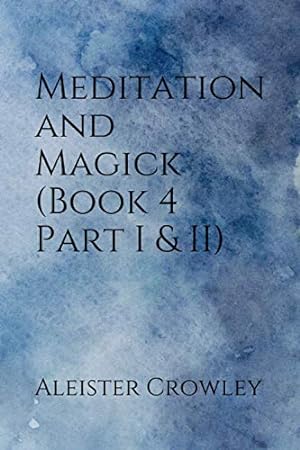 Bild des Verkufers fr Meditation and Magick (Book 4 Part I & II) zum Verkauf von WeBuyBooks 2