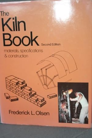 Imagen del vendedor de The Kiln Book: Materials, Specifications and Construction a la venta por WeBuyBooks 2