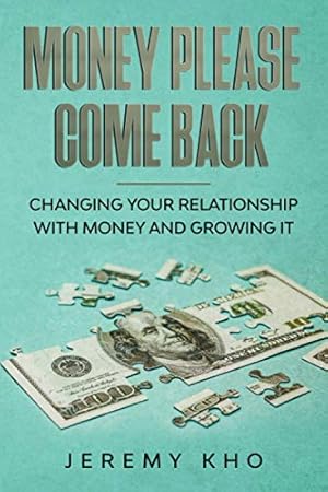 Bild des Verkufers fr Money Please Come Back: Changing Your Relationship with Money and Growing It zum Verkauf von WeBuyBooks 2
