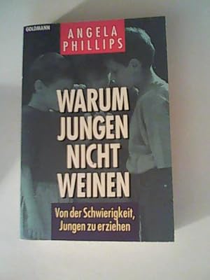 Bild des Verkufers fr Warum Jungen nicht weinen: Von der Schwierigkeit, Shne zu erziehen zum Verkauf von ANTIQUARIAT FRDEBUCH Inh.Michael Simon