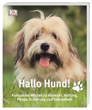 Bild des Verkufers fr Hallo Hund! Kompaktes Wissen zu Auswahl, Haltung, Pflege, Erziehung und Gesundheit zum Verkauf von A43 Kulturgut