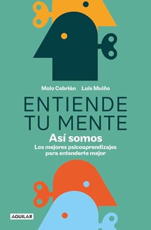 Seller image for Entiende tu mente / Understand Your Mind : As somos / This Is How We Are; Los mejores psicoaprendizajes para entenderte mejor -Language: Spanish for sale by GreatBookPrices