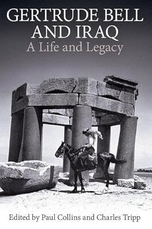 Bild des Verkufers fr Gertrude Bell and Iraq : A Life and Legacy zum Verkauf von AHA-BUCH GmbH