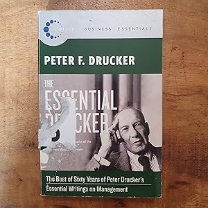 THE ESSENTIA DRUCKER: The Best of Sixty Years of Peter Drucker's Essential Writings on Management