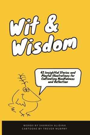 Immagine del venditore per Wit and Wisdom: 42 Insightful Stories and Playful Illustrations for Cultivating Mindfulness and Reflection venduto da WeBuyBooks 2