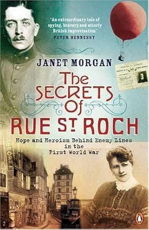 Immagine del venditore per The Secrets of Rue St Roch: Hope and Heroism Behind Enemy Lines in the First World War venduto da WeBuyBooks 2