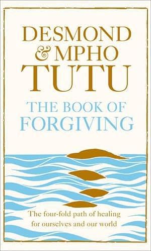 Seller image for The Book of Forgiving: The Fourfold Path for Healing Ourselves and Our World for sale by WeBuyBooks 2