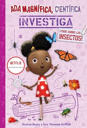 Seller image for Ada Magnfica, cientfica, investiga / Ada Twist, Scientist : todo Sobre Los Insectos!/Bug Bonanza! -Language: Spanish for sale by GreatBookPrices