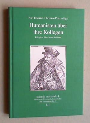 Immagine del venditore per Humanisten ber ihre Kollegen. Eulogien, Klatsch und Rufmord. venduto da Antiquariat Sander