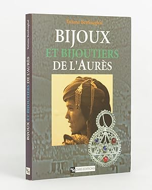 Bijoux et Bijoutiers de l'Aurès, Algérie. Traditions & Innovations