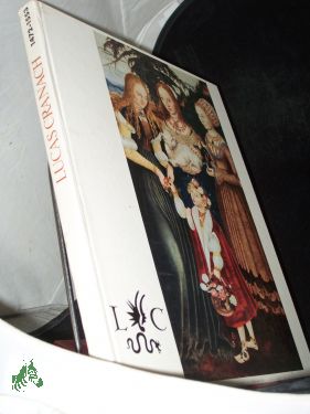 Seller image for Lucas Cranach 1472 - 1553 . Ein groer Maler in bewegter Zeit . Ausstellung zu seinem 500. Geburstag 22.06.-15.10.1972 for sale by Antiquariat Artemis Lorenz & Lorenz GbR