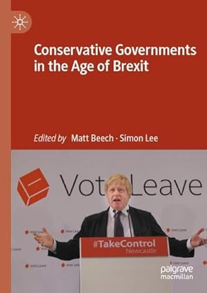 Imagen del vendedor de Conservative Governments in the Age of Brexit a la venta por BuchWeltWeit Ludwig Meier e.K.