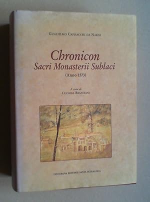 Chronicon Sacri Monasterii Sublaci (Anno 1573). A cura di Luchina Branciani.