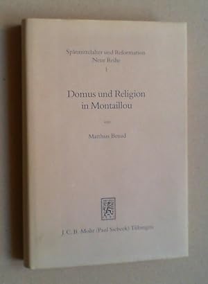 Domus und Religion in Montaillou. Katholische Kirche und Katharismus im Überlebenskampf der Famil...