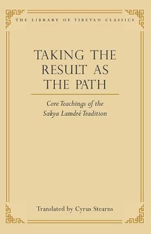 Image du vendeur pour Taking the Result as the Path: Core Teachings of the Sakya Lamdre Traditionvolume 4 mis en vente par Wegmann1855