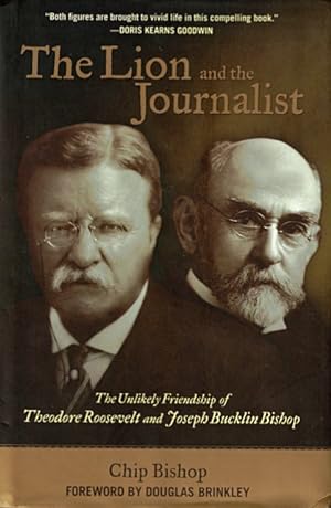 Image du vendeur pour The Lion and the Journalist: The Unlikely Friendship of Theodore Roosevelt and Joseph Bucklin Bishop mis en vente par LEFT COAST BOOKS