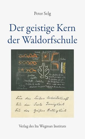 Der geistige Kern der Waldorfschule Peter Selg