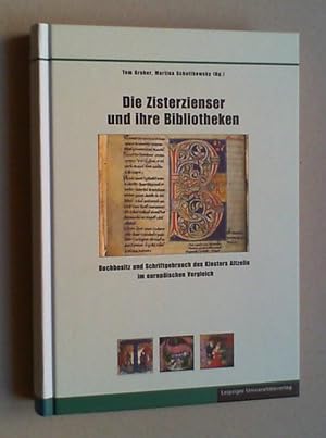 Seller image for Die Zisterzienser und ihre Bibliotheken. Buchbesitz und Schriftgebrauch des Klosters Altzelle im europischen Vergleich for sale by Antiquariat Sander