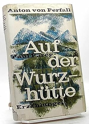 Bild des Verkufers fr Auf der Wurzhtte und andere jagdliche Erzhlungen zum Verkauf von Antiquariat Unterberger