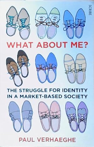 Bild des Verkufers fr What about Me?: the struggle for identity in a market-based society zum Verkauf von Berliner Bchertisch eG