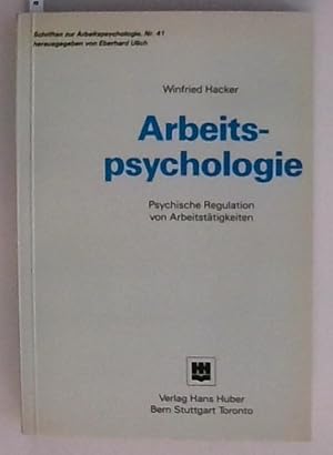 Arbeitspsychologie: Psychische Regulation von Arbeitstätigkeiten (Schriften zur Arbeitspsychologi...